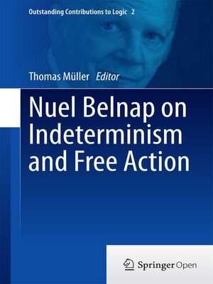 cover image of Nuel Belnap on Indeterminism and Free Action